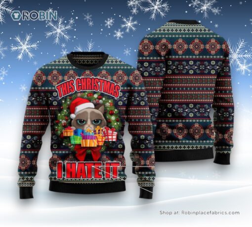 Cat Christmas Ugly Sweater, Grumpy Cat This Christmas I Hate It Ugly Christmas Sweater
