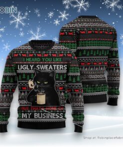 Cat Christmas Ugly Sweater, None Of My Business Black Cat Ugly Christmas Sweater