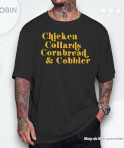 Chicken Collards Cornbread & Cobbler Shirt