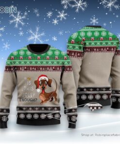 Christmas Dachshund Is This Jolly Enough Ugly Christmas Sweater, Christmas Gift For Dog Love Christmas Dachshund Is This Jolly Enough Ugly Christmas Sweater, Christmas Gift For Dog Love