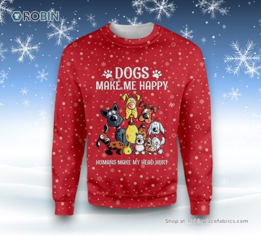 Christmas Dogs Make Me Happy Ugly Christmas Sweater, Christmas Gift For Dog Love
