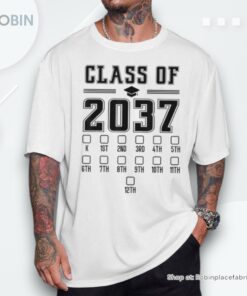 Class Of 2037 Grow With Me Kindergarten To 12Th Checklist Shirt