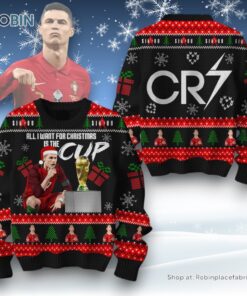 Cristiano Ronaldo All I Want For Christmas Is The Cup Ugly Sweater and Sweatshirt Cristiano Ronaldo All I Want For Christmas Is The Cup Ugly Sweater and Sweatshirt