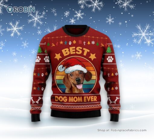Dachshund Best Dog Mom Ever Ugly Christmas Sweatshirt, Sweater, Christmas Gift For Dog Love