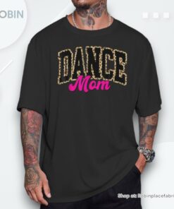 Dance Mom Leopard Dancing Mom Life Girls Dancer Shirt