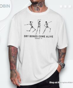 Dancing Skeleton Bible Verse Dry Bones Come Alive Christian Shirt