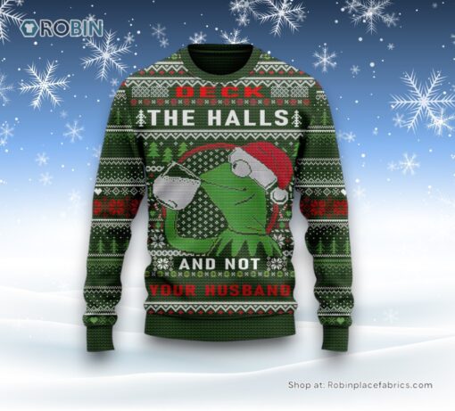 Deck The Halls And Not Your Husband The Muppets Ugly Sweater and Sweatshirt