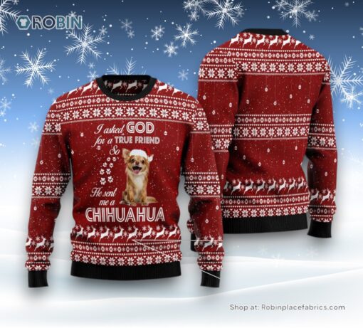 Dog Ugly Christmas Sweater, Chihuahua True Friend Ugly Christmas Sweater, Funny Xmas Sweater