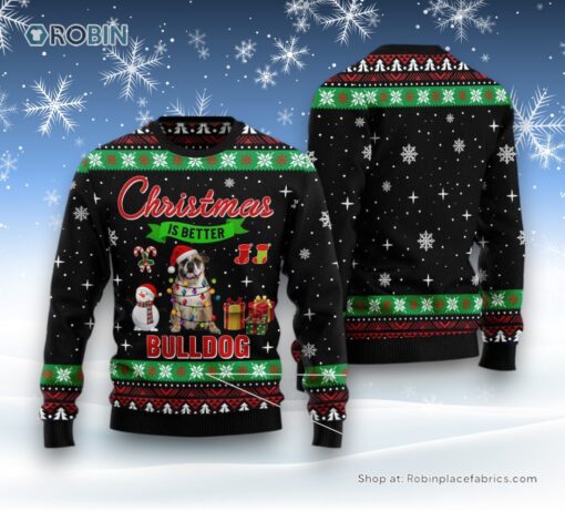 Dog Ugly Christmas Sweater, Christmas Is Better With Bulldog Ugly Christmas Sweater, Funny Xmas Sweater