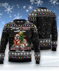 Dog Ugly Christmas Sweater, English Bulldog Show Up Ugly Christmas Sweater, Funny Xmas Sweater