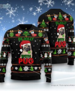 Dog Ugly Christmas Sweatshirt, Sweater, Pug Be Jolly Ugly Christmas Sweatshirt, Sweater, Funny Xmas Sweater