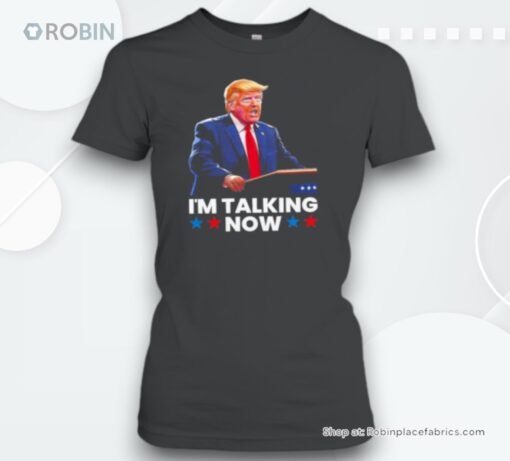 Donald Trump I’m Talking Now Unisex Shirt
