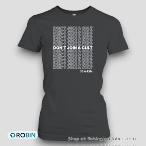 Don’t Join A Cult 10 To Life Text Stack Unisex Shirt
