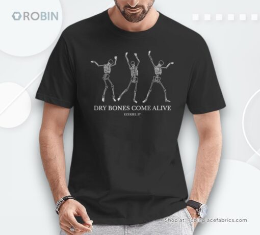 Dry Bones Come Alive Skeleton Dancing Shirt