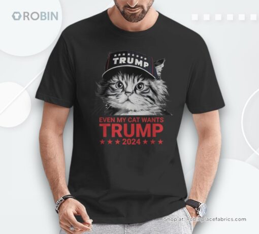 Even My Cat Wants Trump 2024 American Cat Pro Trump Shirt