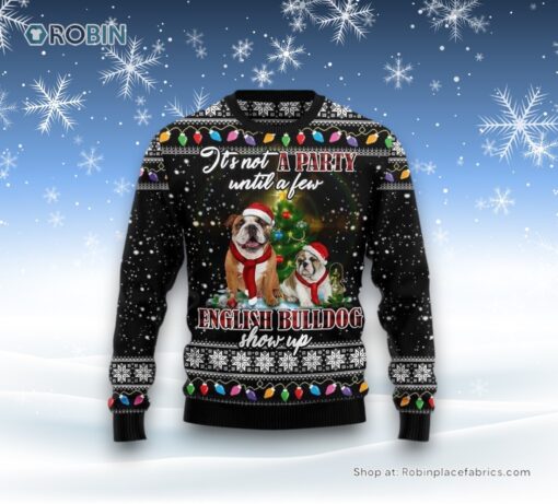 English Bulldog Show Up Ugly Christmas Sweater, Christmas Gift For Dog Love