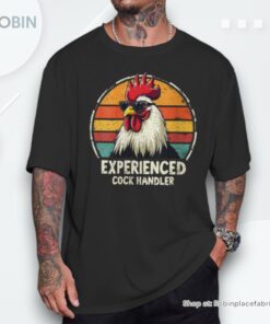 Experienced Cock Handler Pun Chicken Farmer Shirt