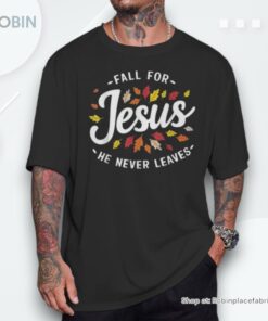 Fall For Jesus Autumn Leaves Faith Religious Shirt