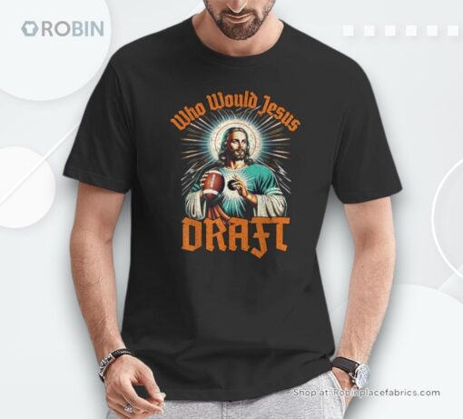 Fantasy Football Champion Who Would Jesus Draft Party Shirt