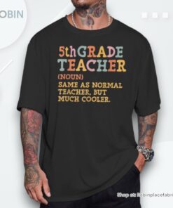 Fifth Grade Teacher Definition Back To School 5Th Grade Team Shirt