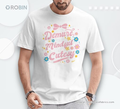 Flower Very Demure Very Mindful Very Cutesy Shirt