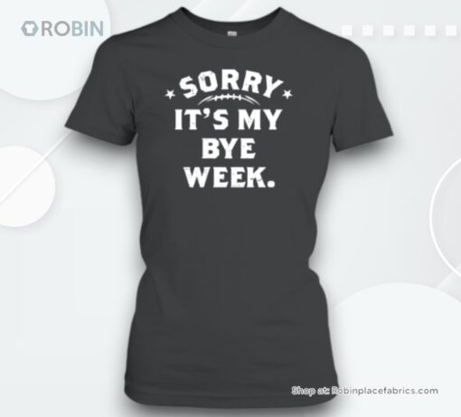 Football Sorry It’s My Bye Week Unisex Shirt