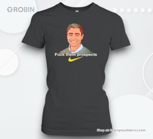 Fuck Them Prospects Unisex Shirt