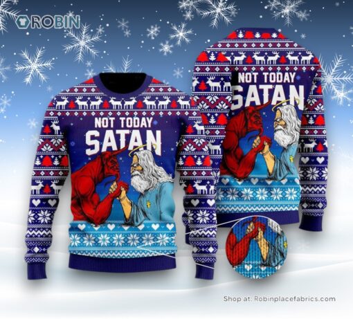 Funny Jesus Not Today Satan Ugly Christmas Sweater For Men & Women, Christian Sweater, God Gift