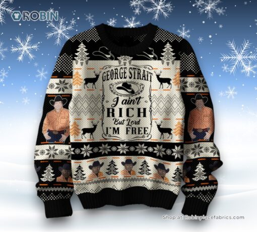 George Strait I Ain’t Rich But Lord I’m Here Ugly Sweater and Sweatshirt