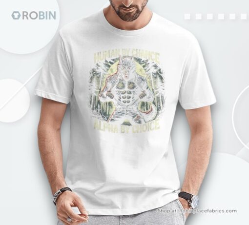 Graphic Human By Chance Alpha By Choice Alpha Wolf Shirt