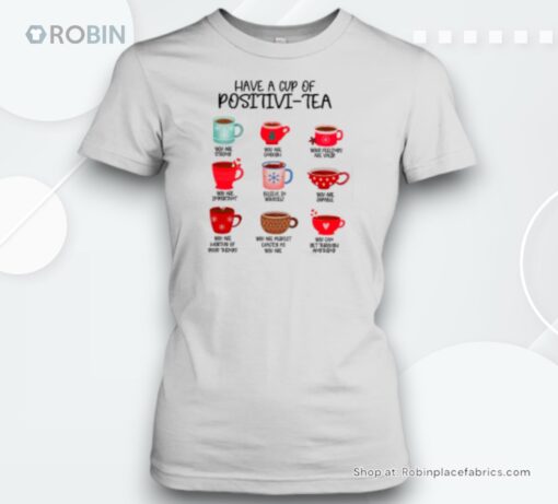 Have A Cup Of Positivi Tea Teacher Unisex Shirt