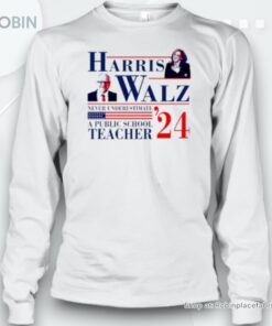Harris Walz Never Underestimate A Public School Teacher 24 Unisex Shirt