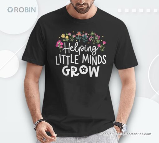 Helping Little Minds Grow Teacher Back School Flower Shirt