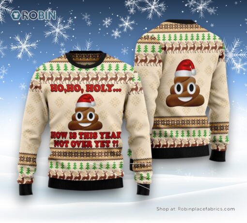 Ho Ho Hoy How Is This Year Not Over Yet Ugly Christmas Sweater