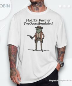 Hold On Partner I’m Overstimulated Cowboy Frog Vintage Shirt style 2 Hold On Partner I’m Overstimulated Cowboy Frog Vintage Shirt style 2