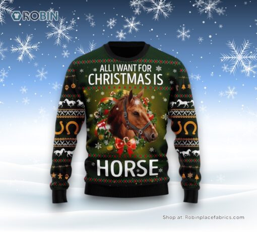 Horse All I Need For Christmas Ugly Christmas Sweatshirt, Sweater For Men And Women, Farm Ugly Sweater