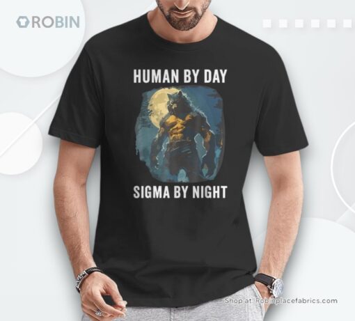 Human By Day Sigma By Night Alpha Wolf And Women Shirt