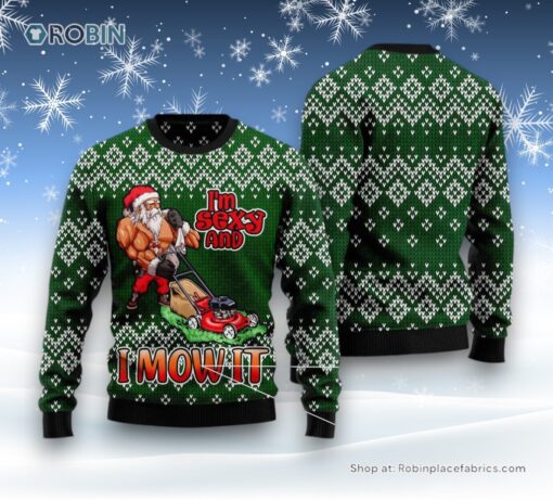 I Am Sexy And I Mow It Ugly Christmas Sweatshirt, Sweater