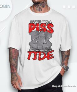 I Don’t Give A Piss About Nothing But The Tide Apathy Shirt