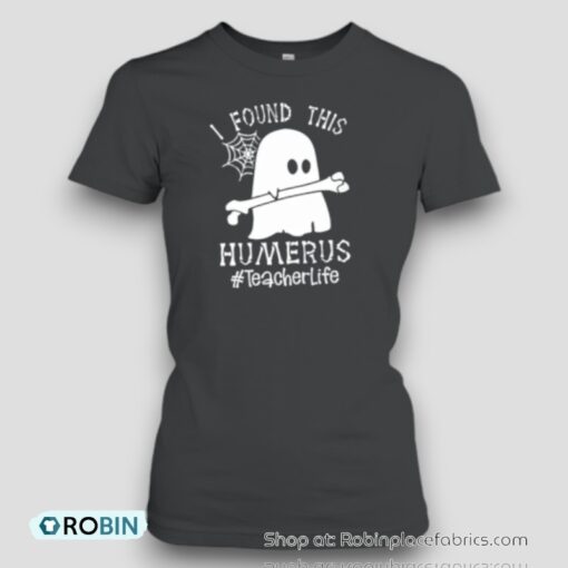 I Found This Humerus Teacherlife Unisex Shirt