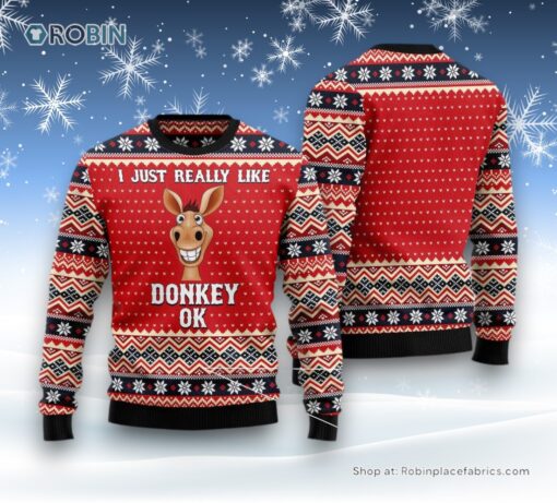 I Just Really Like Donkey Ok Ugly Christmas Sweater