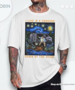 I Live In A Van Gogh Down By The River Shirt