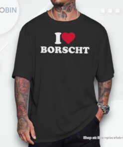 I Love Borscht I Heart Borscht Lover Shirt