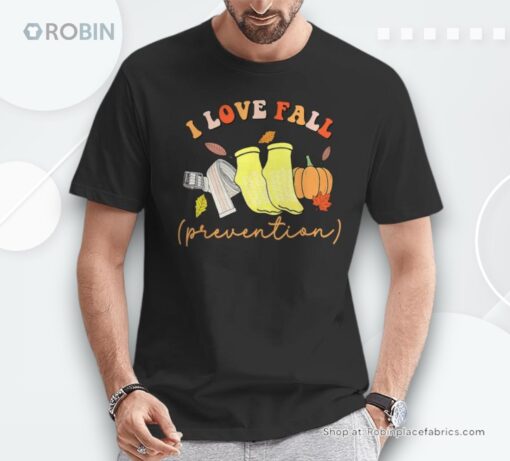 I Love Fall Prevention Socks Thanksgiving Autumn Quote Shirt