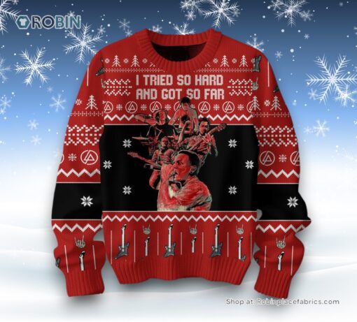 I Tried So Hard And Got So Far Linkin Park Ugly Sweater and Sweatshirt