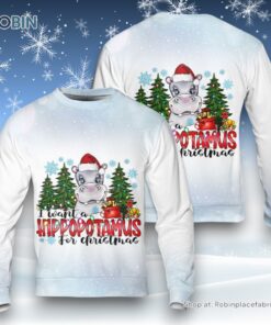 I Want A Hippopotamus Ugly Christmas Sweater For Men And Women, Christmas Gift