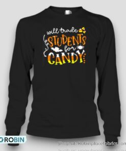 I Will Trade Students For Candy Candy Corn Teacher Unisex Shirt I Will Trade Students For Candy Candy Corn Teacher Unisex Shirt