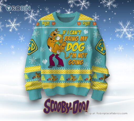If I Can’t Bring My Dog I’m Not Going Scooby Do Ugly Sweater and Sweatshirt