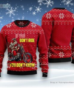 If You Don’T Ride You Don’T Know Ugly Christmas Sweatshirt, Sweater