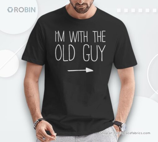 I’m With The Old Guy Matching Old Guy Costume Shirt